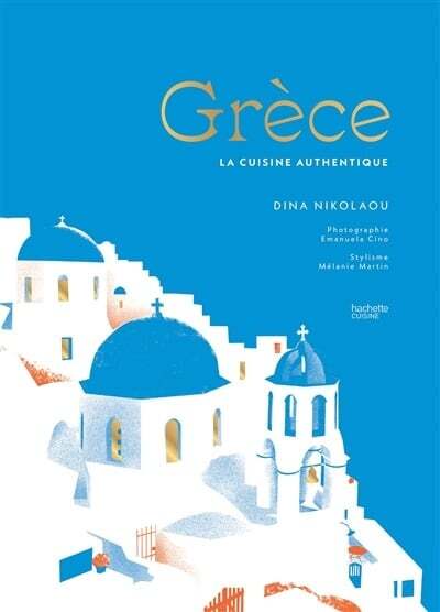 Grèce : La cuisine authentique - Dina Nikolaou