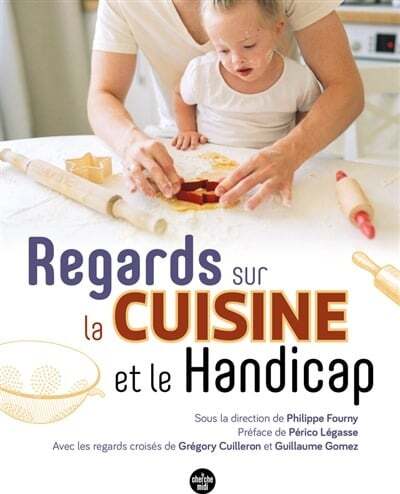 Handicap et gastronomie - Philippe Fourny
