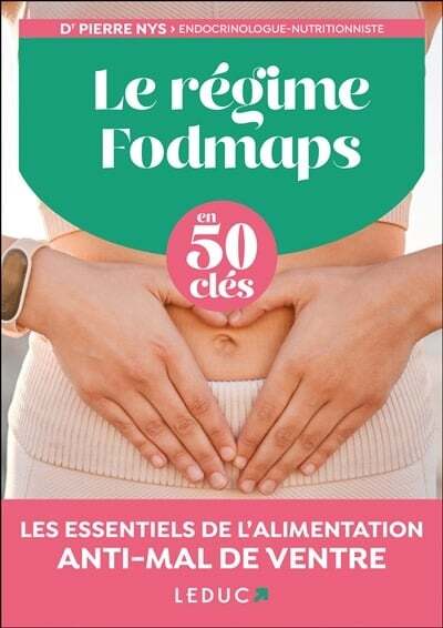 The FODMAP diet in 50 key points: the essentials of an anti-stomach-ache diet - Pierre Nys