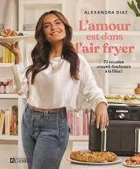 L'amour est dans l'air fryer - Alexandra Diaz