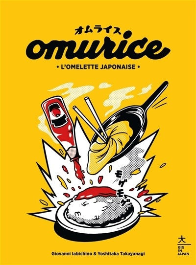 Omurice : l'omelette japonaise - Giovanni Iabichino , Yoshitaka Takayanagi