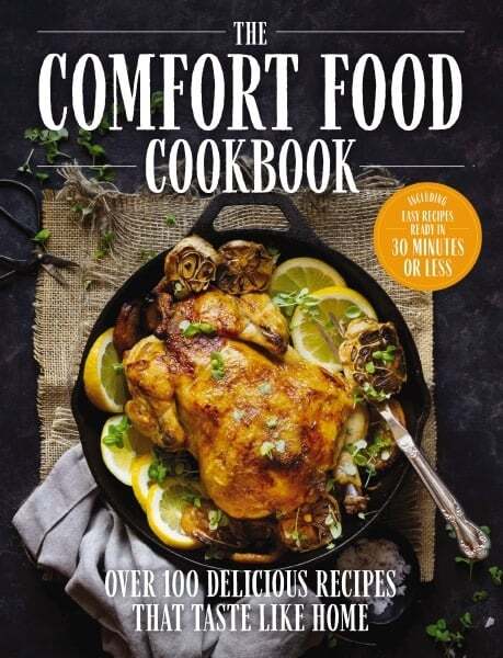 The Comfort Food Cookbook. Over 100 Recipes That Taste Like Home -The Coastal Kitchen