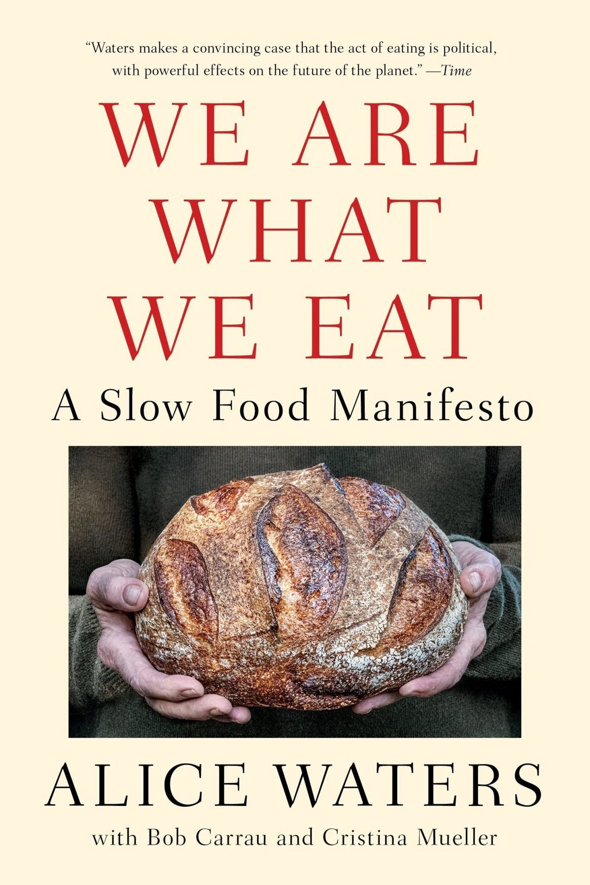 We Are What We Eat: A Slow Food Manifesto - Alice Waters