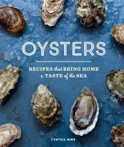 Oysters Recipes that Bring Home a Taste of the Sea - Cynthia Nims
