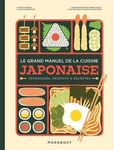 Le grand manuel de la cuisine japonaise: comprendre, apprendre & maîtriser - Sachiyo Harada