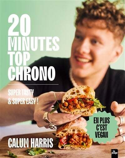 20 minutes top chrono: super tasty & super easy ! - Calum Harris