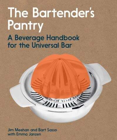 The Bartender's Pantry - Jim Meehan, Bart Sasso, Emma Janzen