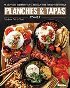 Planches & Tapas Tome 2 : 75 nouvelles recettes pour le bonheur de se retrouver ensemble