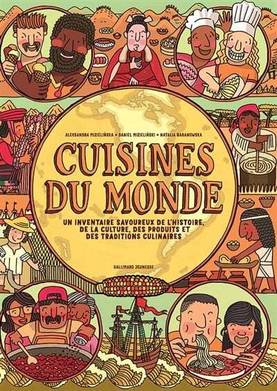 World Cuisines: A Tasty Inventory of History, Culture, Products, and Culinary Traditions - Aleksandra Mizielinska, Daniel Mizielinski, Natalia Baranowska 