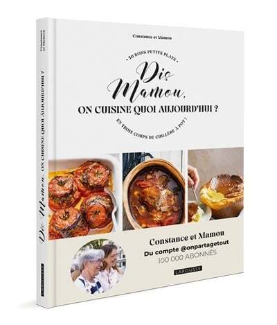 Dis mamou, on cuisine quoi aujourd'hui?  50 bons petits plats en trois coups de cuillère à pot! - Constance Duboquet et Mamou