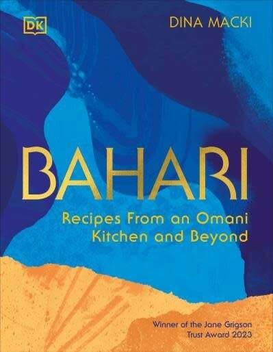 Bahari: Recipes From an Omani Kitchen and Beyond - Dina Macki