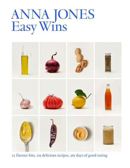 Easy Wins: 12 Flavour Hits, 125 Delicious Recipes, 365 Days of Good Eating - Anna Jones