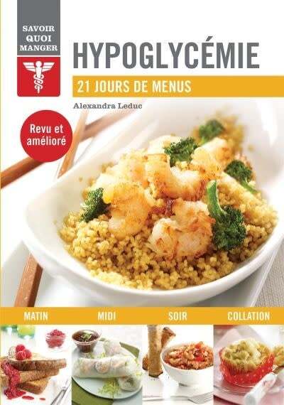 Hypoglycemia: 21-day meal plan - Alexandra Leduc