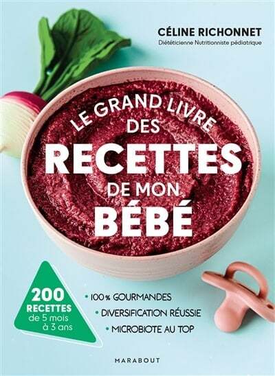 Le grand livre de recettes de mon bébé - Céline Richonnet