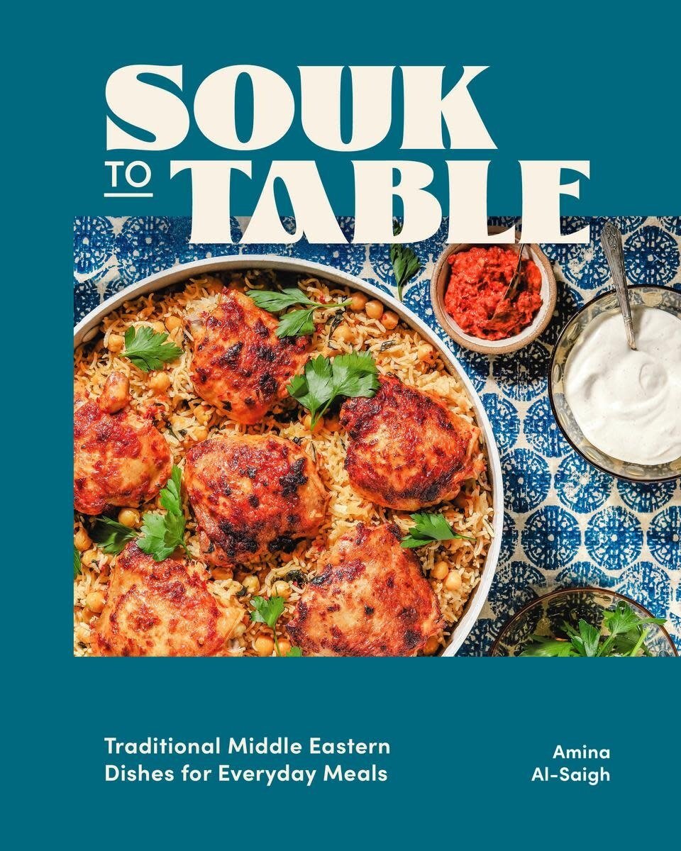 Souk to Table : Traditional Middle Eastern Dishes for Everyday Meals - Amina Al-Saigh