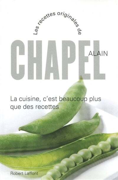 La cuisine, c'est beaucoup plus que des recettes - Alain Chapel