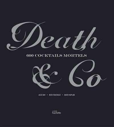 Death &amp; Co: 600 deadly cocktails (FR version)