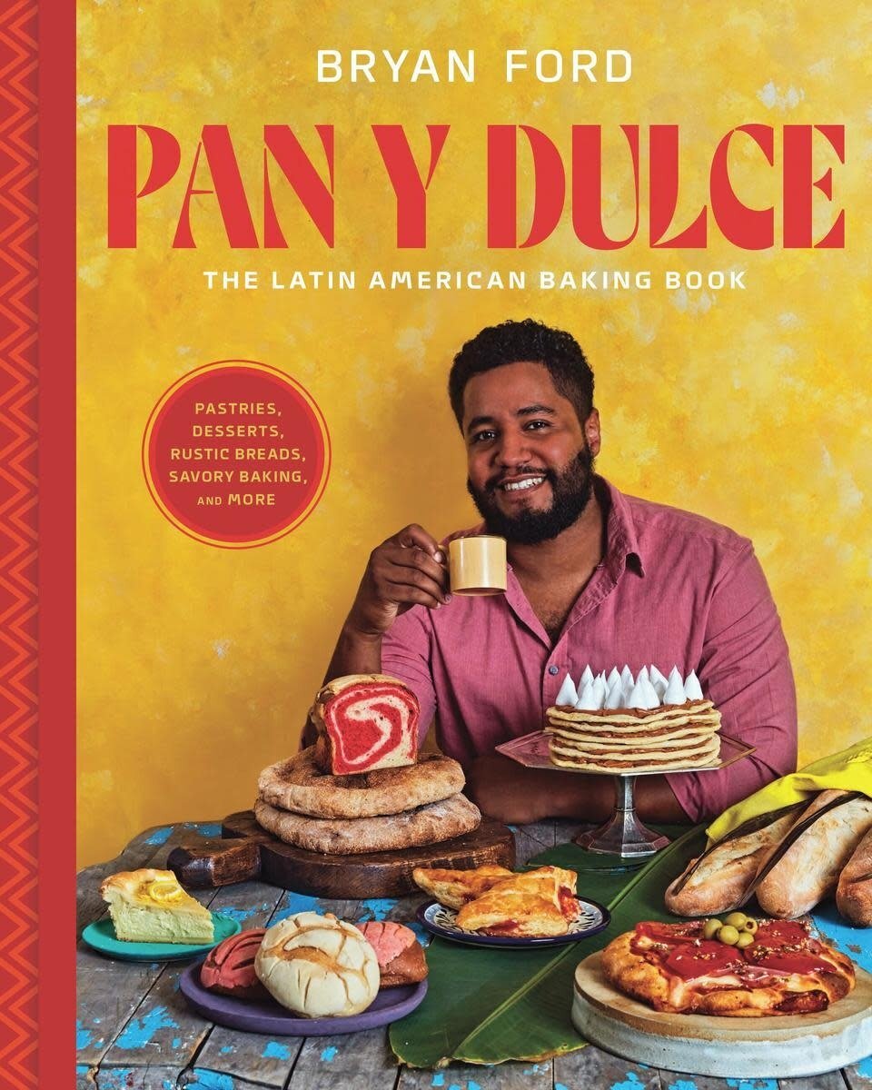 Pan y Dulce: The Latin American Baking Book - Bryan Ford