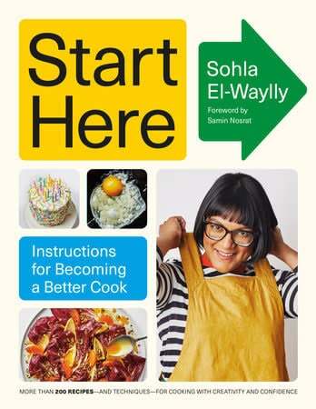 Start Here Instructions for Becoming a Better Cook - Sohla El-Waylly