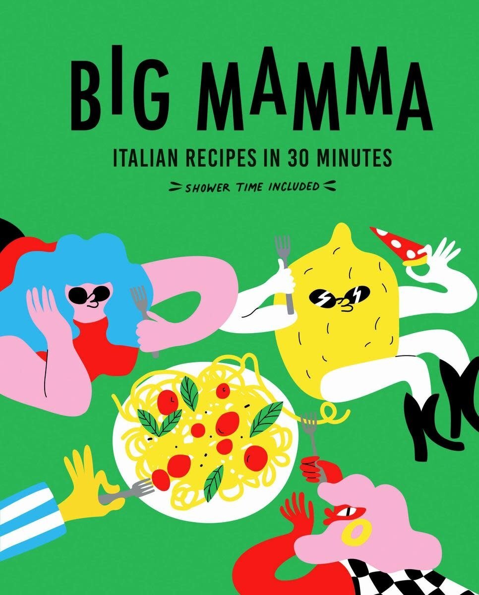 Big Mamma Italian Recipes in 30 Minutes : Shower Time Included - Big Mamma