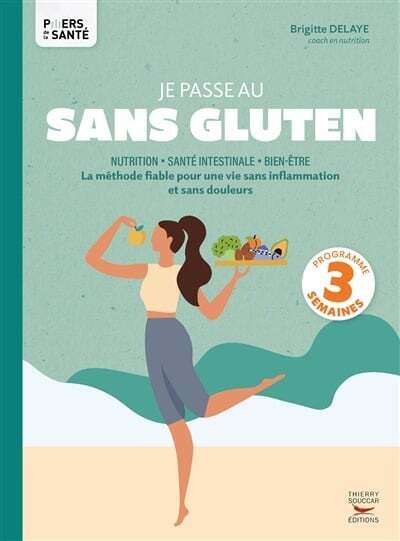 I'm going gluten-free: The reliable method for a life without inflammation and pain - Brigitte Delaye