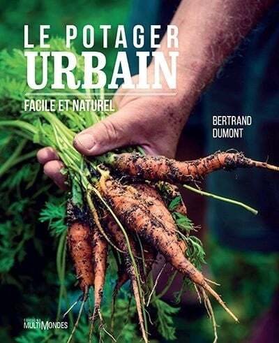 The urban vegetable garden: Easy and natural - Bertrand Dumont