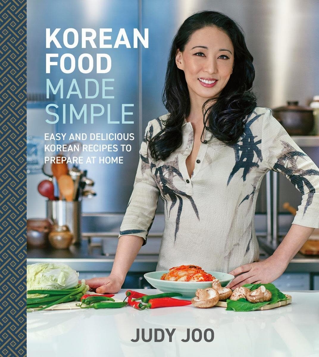 Korean Food Made Simple : Easy and Delicious Korean Recipes to Prepare at Home - Judy Joo