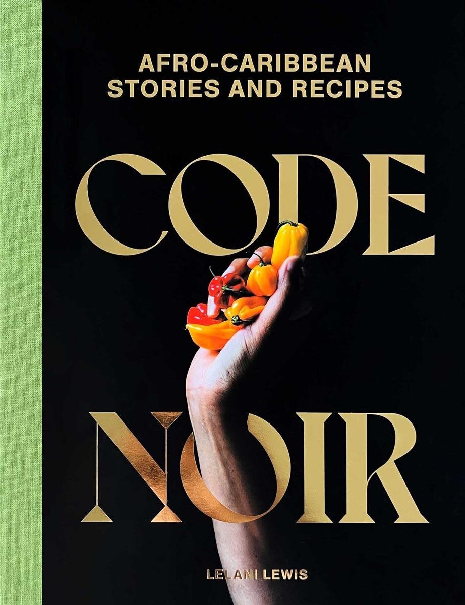 Code Noir : Afro-Caribbean Stories and Recipes - Lelani Lewis