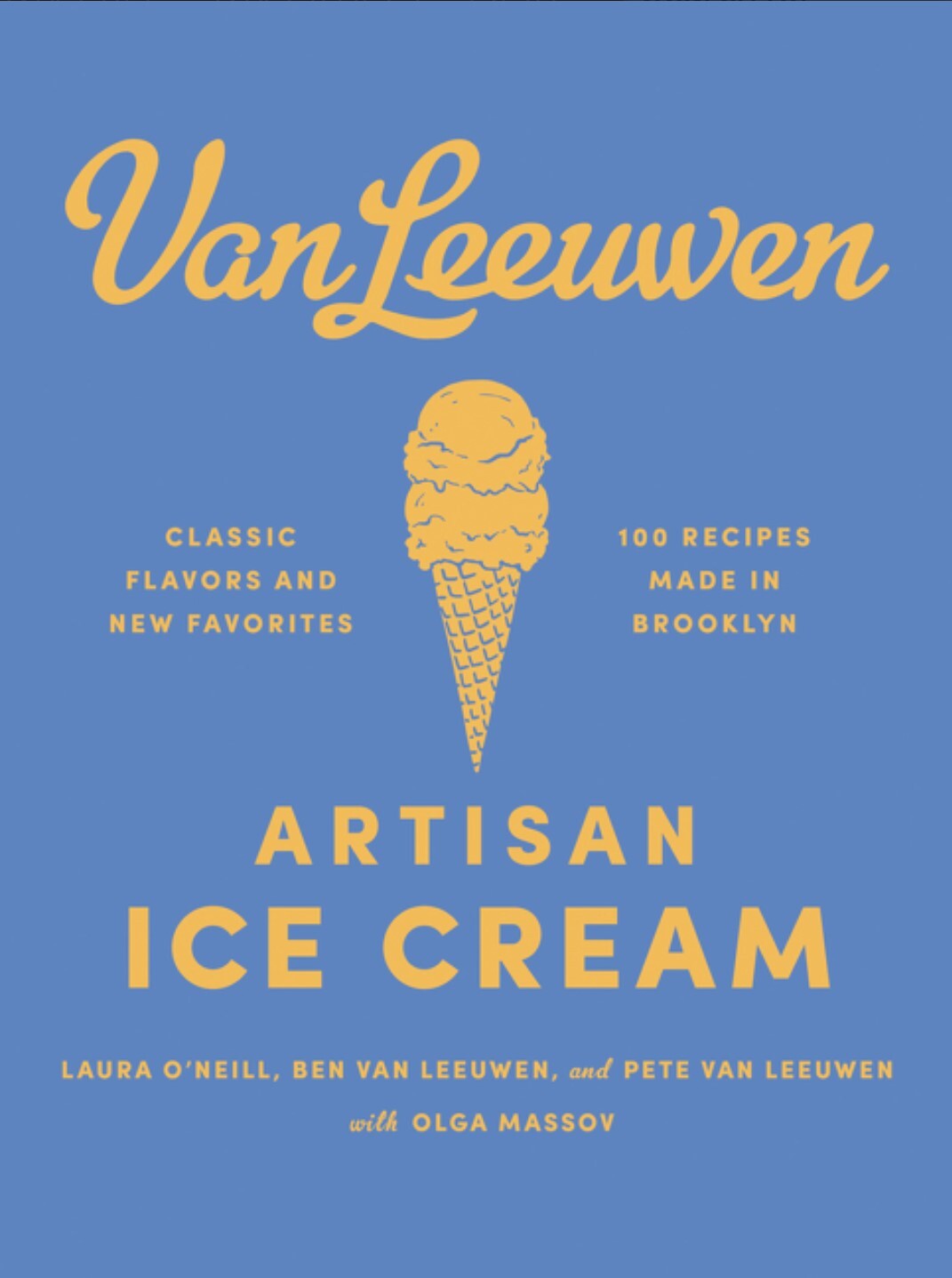Van Leeuwen Artisan Ice Cream -  Laura O'Neill, Benjamin Van Leeuwen, Peter Van Leeuwen