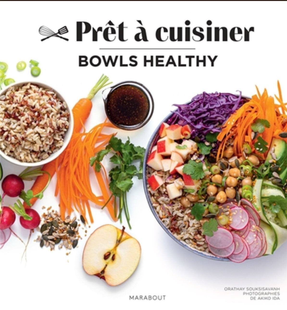 Bowls healthy , Prêt à cuisiner - Orathay Souksisavanh