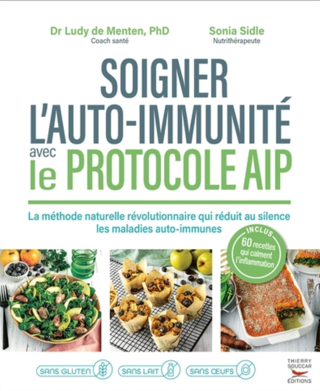 Treating Autoimmunity with the AIP Protocol: The Revolutionary Natural Method That Silences Autoimmune Diseases - Ludivine De Menten and Sonia Sidle