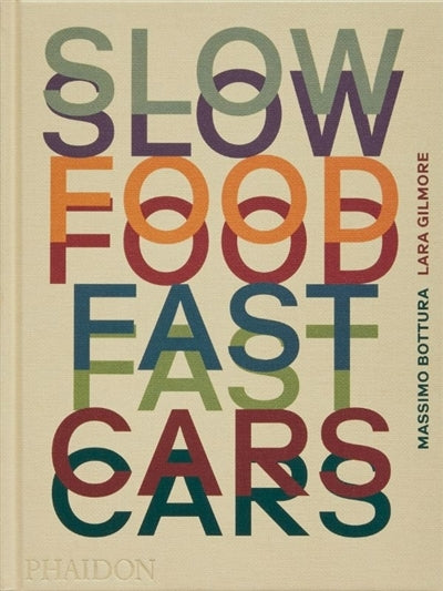 Slow food, fast cars - Massimo Bottura , Lara Gilmore FR