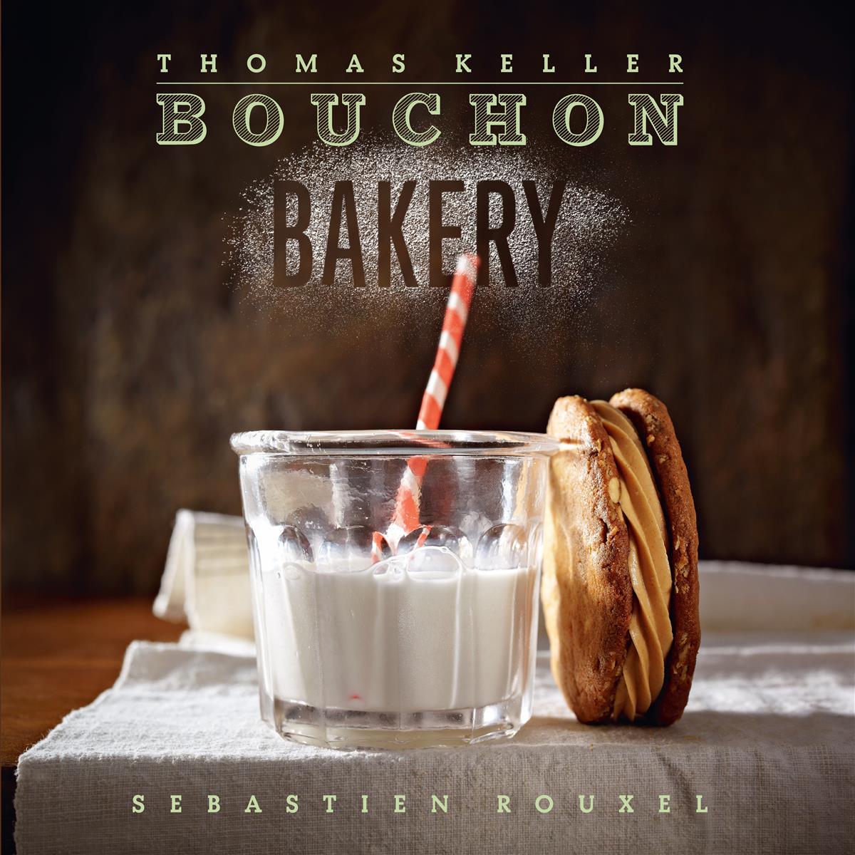 Bouchon Bakery - Thomas Keller & Sebastien Rouxel