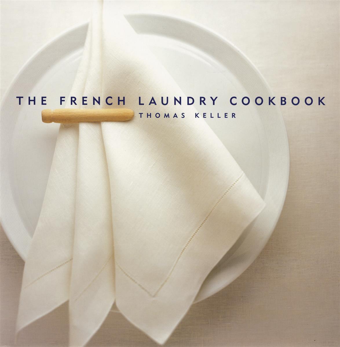 The French Laundry Cookbook - Thomas Keller
