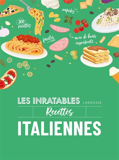 Italian Recipes: 100 easy, quick recipes with good ingredients - Collective