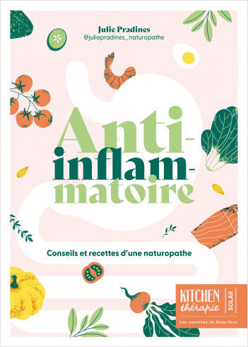 ANTI-INFLAMMATORY - KITCHEN THERAPY - Julie Pradines