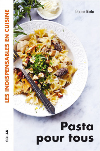 PASTA POUR TOUS - LES INDISPENSABLES EN CUISINE - Dorian Nieto