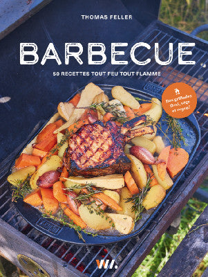 BARBECUE - 50 RECETTES TOUT FEU TOUT FLAMME - Thomas Feller