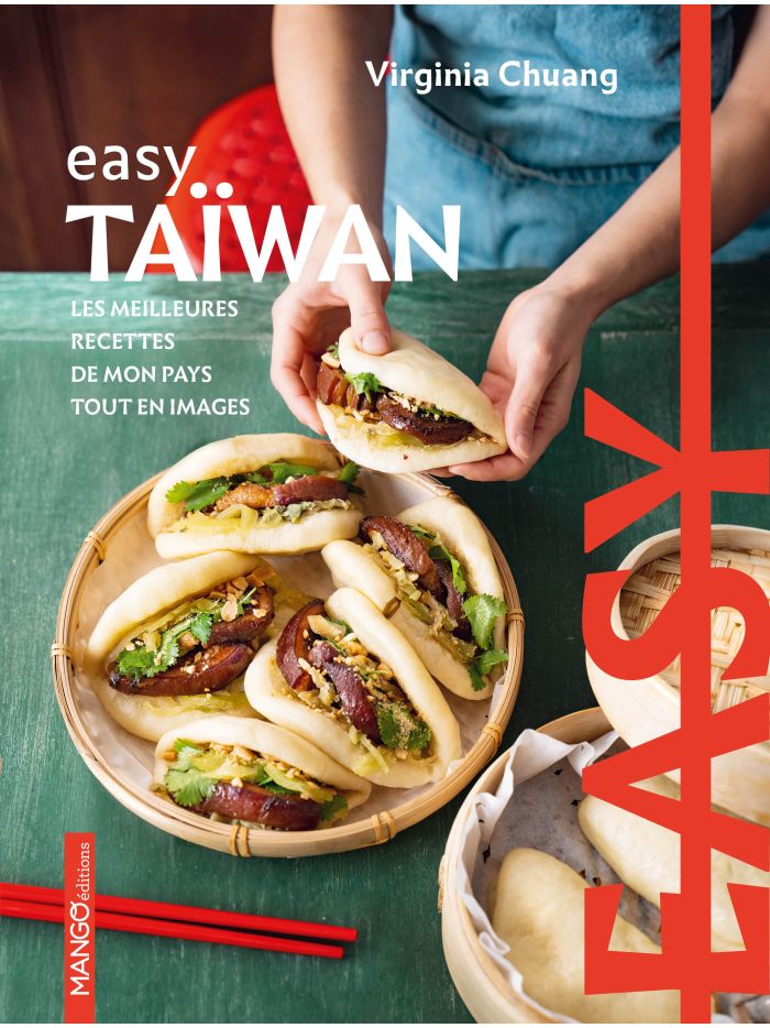 Easy Taïwan : les meilleurs recettes de mon pays tout en images