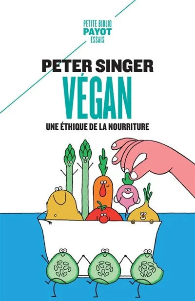 Vegan : une éthique de la nourriture - Peter Singer