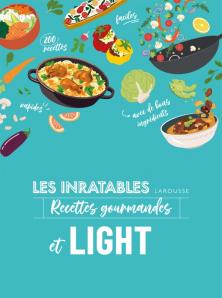 Les inratables: recettes gourmandes et light - Noémie Strouk