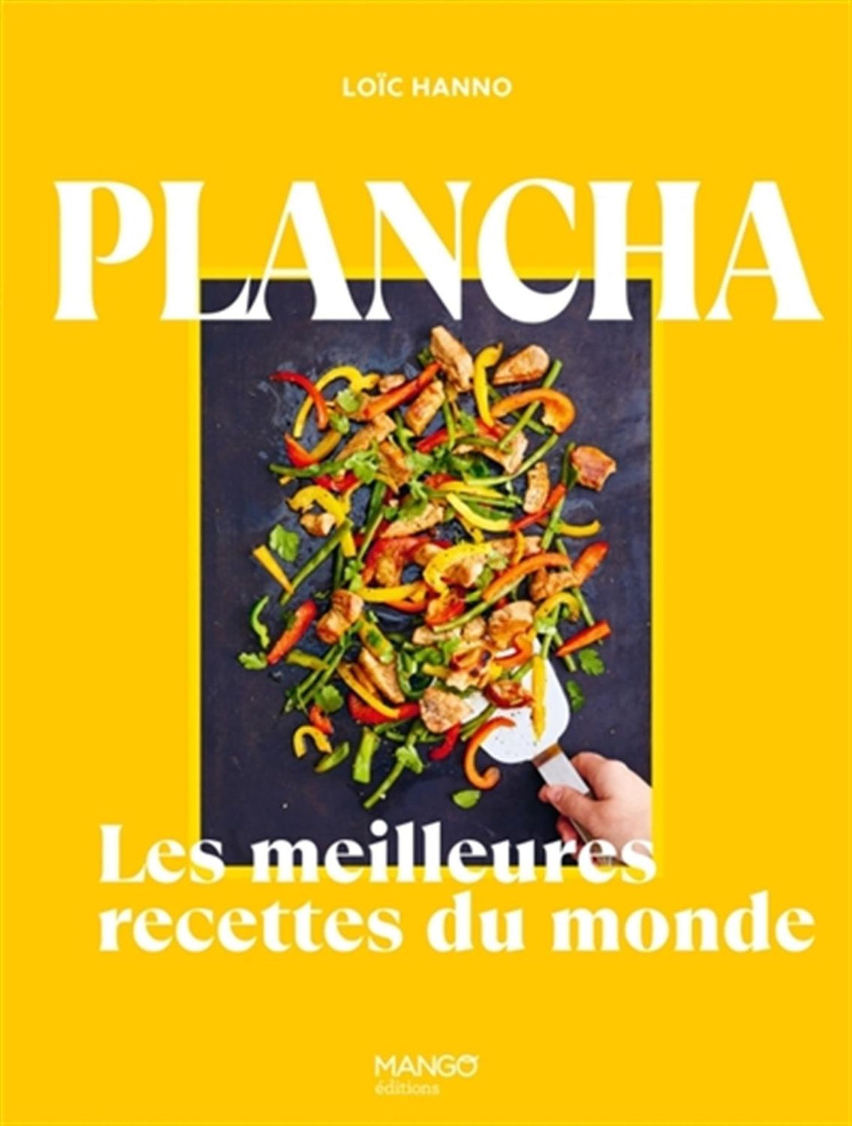 Plancha: The Best Recipes in the World - Loïc Hanno