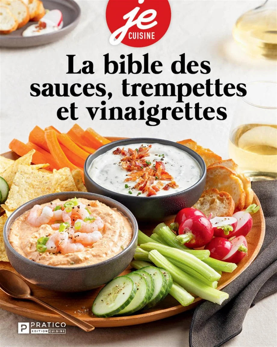 La bible des sauces, trempettes et vinaigrettes