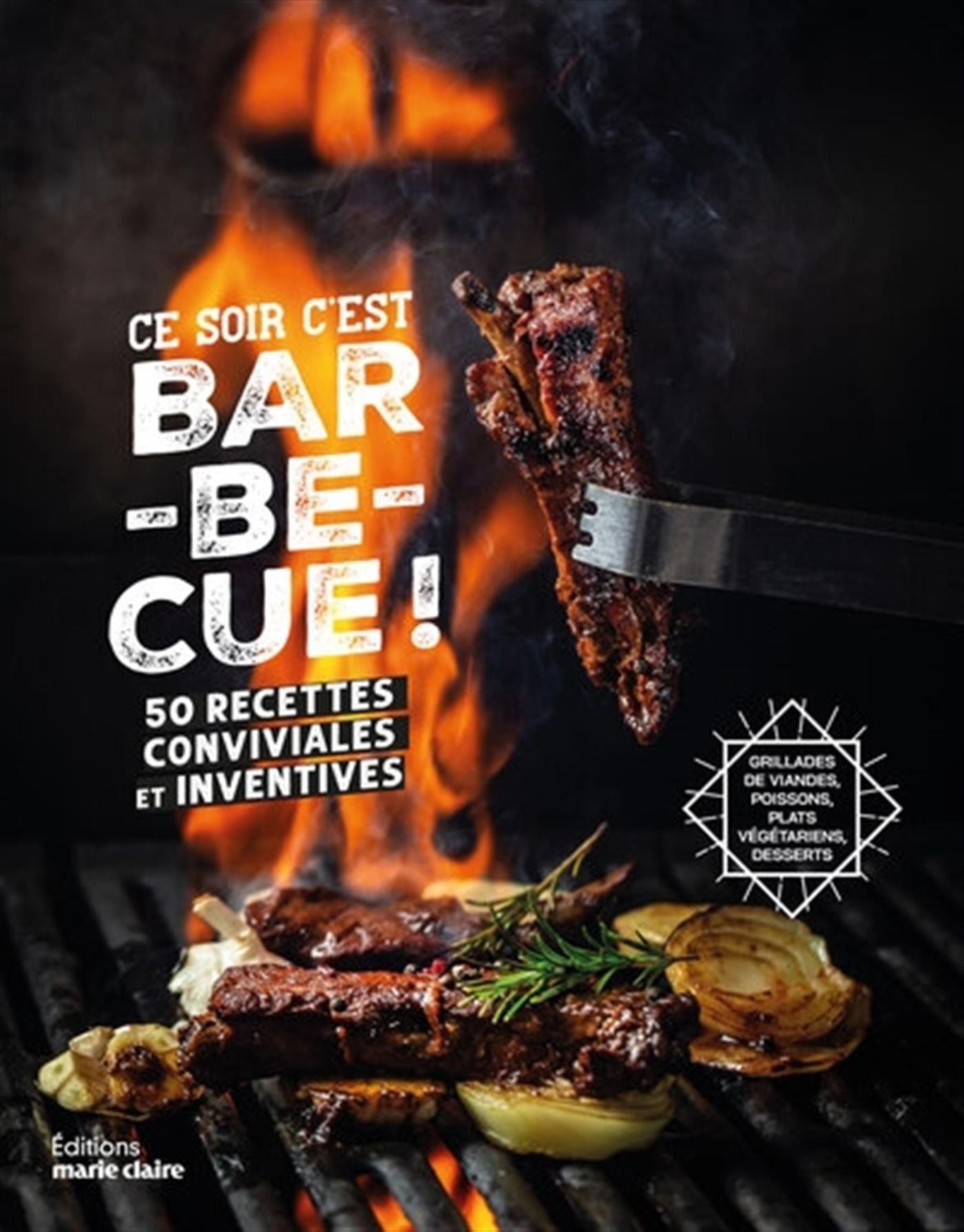 Tonight it's barbecue! 50 fun and inventive recipes