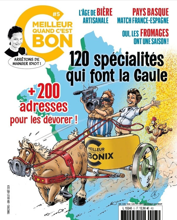 C'est meilleur quand c'est bon, n°5. 120 spécialités qui font la Gaule : + 200 adresses pour les dévorer !