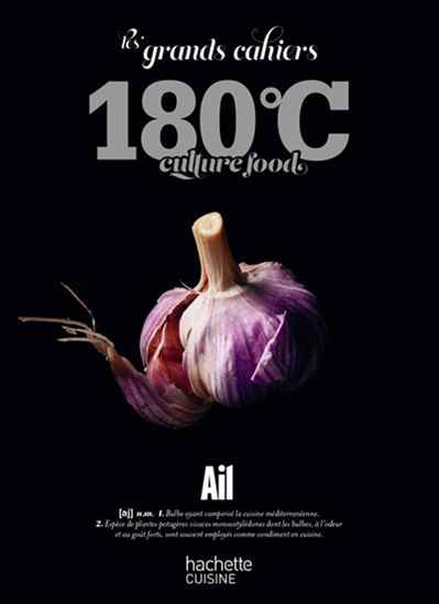 Les grands cahiers 180°c  Ail - Hachette Pratique