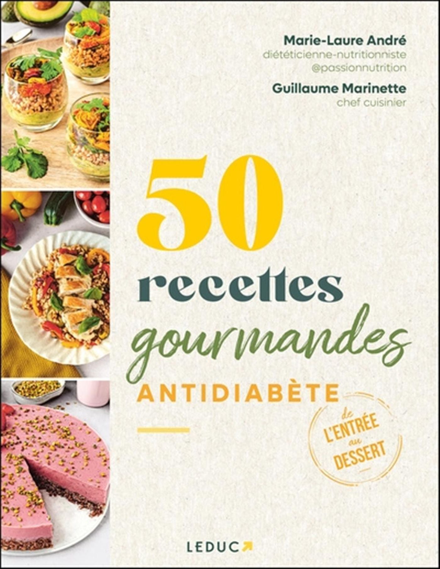 50 recettes gourmandes antidiabète : de l'entrée au dessert - Marie-Laure André , Guillaume Marinette
