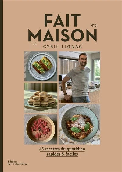 Fait maison : 45 recettes du quotidien, rapides & faciles, Vol. 3 - Cyril Lignac