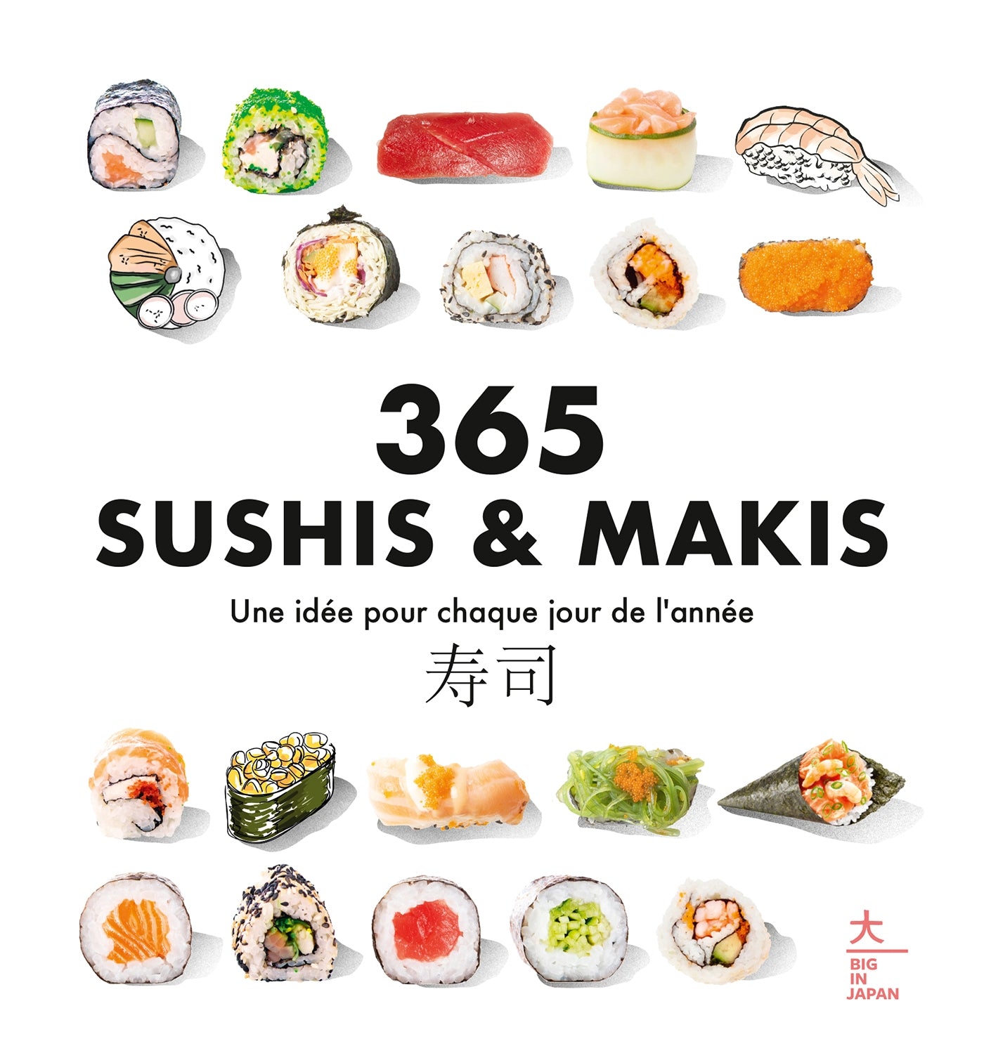 365 sushis & makis : une idée pour chaque jour de l'année - Hachette Pratique