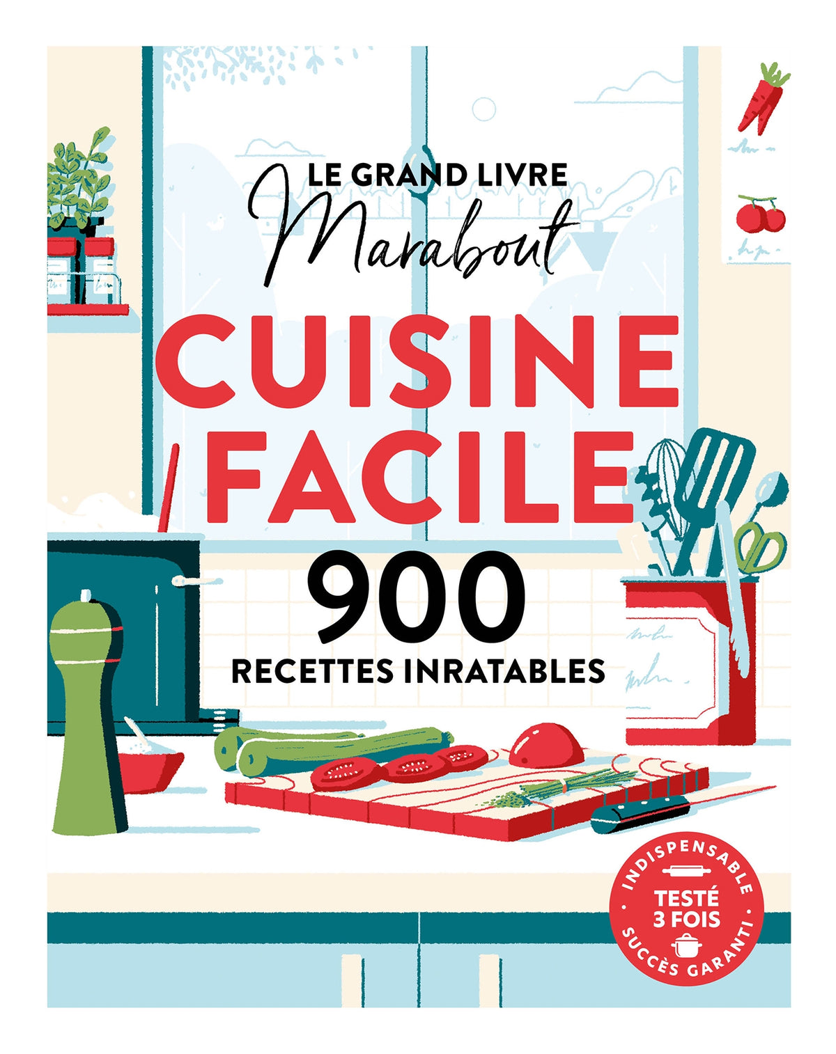 The Marabout Big Book of Easy Cooking: 900 Fail-Proof Recipes - Collective